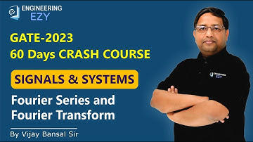 Fourier Series and Fourier Transform | Signals & Systems | EE/EC | 60 days Crash Course