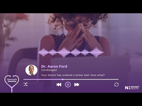 Podcast: Your doctor has ordered a stress test: Now what?