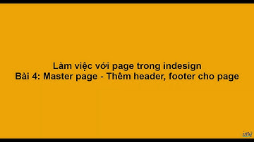 Làm việc với page trong indesign - Masterpage - Thêm header, footer | Nghiền marketing