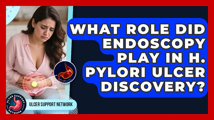 What Role Did Endoscopy Play In H. Pylori Ulcer Discovery? - Ulcer Support Network