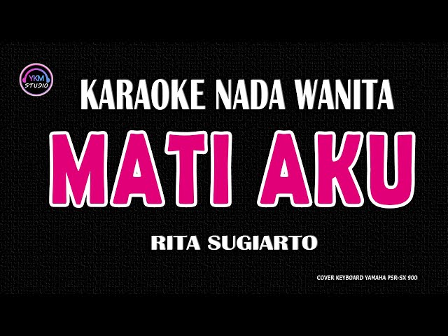 MATI AKU - Karaoke Nada Wanita (RITA SUGIARTO ) class=