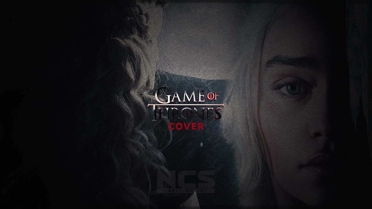 Game of Thrones • Cover • NCS Epic Music 