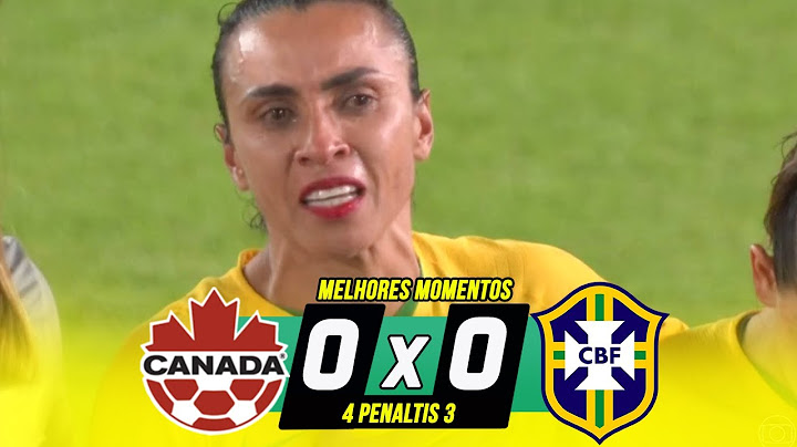 CANADA 0 (4) X (3) 0 BRASIL | MELHORES MOMENTOS | FUTEBOL FEMININO JOGOS OLIMPICOS TOQUIO 2021