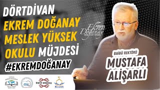 Dörtdi̇van Ekrem Doğanay Meslek Yüksekokulu Müjdesi̇ - Bai̇bü Rektörü Mustafa Ali̇şarli - Ğanay