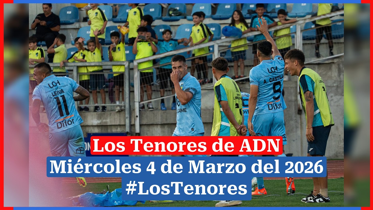 #LosTenores al aire por ADN - miércoles, 4 de marzo de 2026