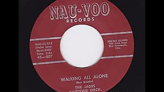 The Jades - Walking All Alone 1959 The Jades - Walking All Alone 1959