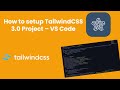Setup TailwindCSS v3 | VSCode | Tailis#tailwind #tailwindcss #tailwindtutorial #tailwindv3.0#vscode