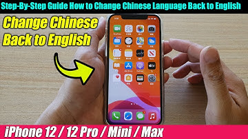 iPhone 12/12 Pro: Step-By-Step Guide How to Change Chinese Language Back to English