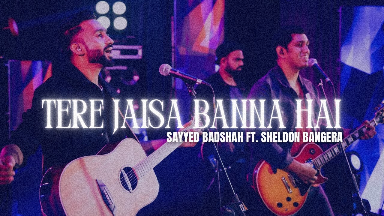 TERE JAISA BANNA HAI  Sayyed Badshah ft Sheldon Bangera  New Hindi Worship Song 2024   4K