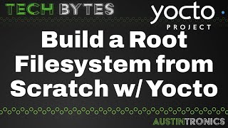 #5 TechBytes | How to build custom OS Distro using Yocto