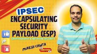 IPSec ESP (Encapsulating Security Payload): Packet Format, Anti-Replay, Transport vs Tunnel Mode