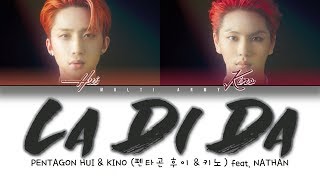 LA DI DA - PENTAGON HUI & KINO (펜타곤 휘 & 키노) FEAT. NATHAN (Color Coded Lyrics Eng/Rom/Han/가사)