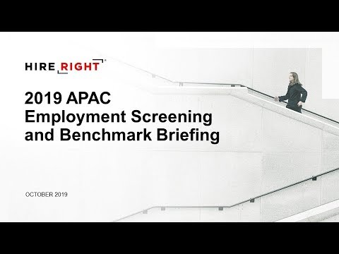 HireRight Webinar | 2019 APAC Employment Screening and Benchmark Briefing