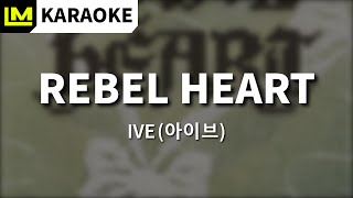[노래방] REBEL HEART (레블 하트) - IVE (아이브) - Karaoke Inst - Easy Lyrics 가사
