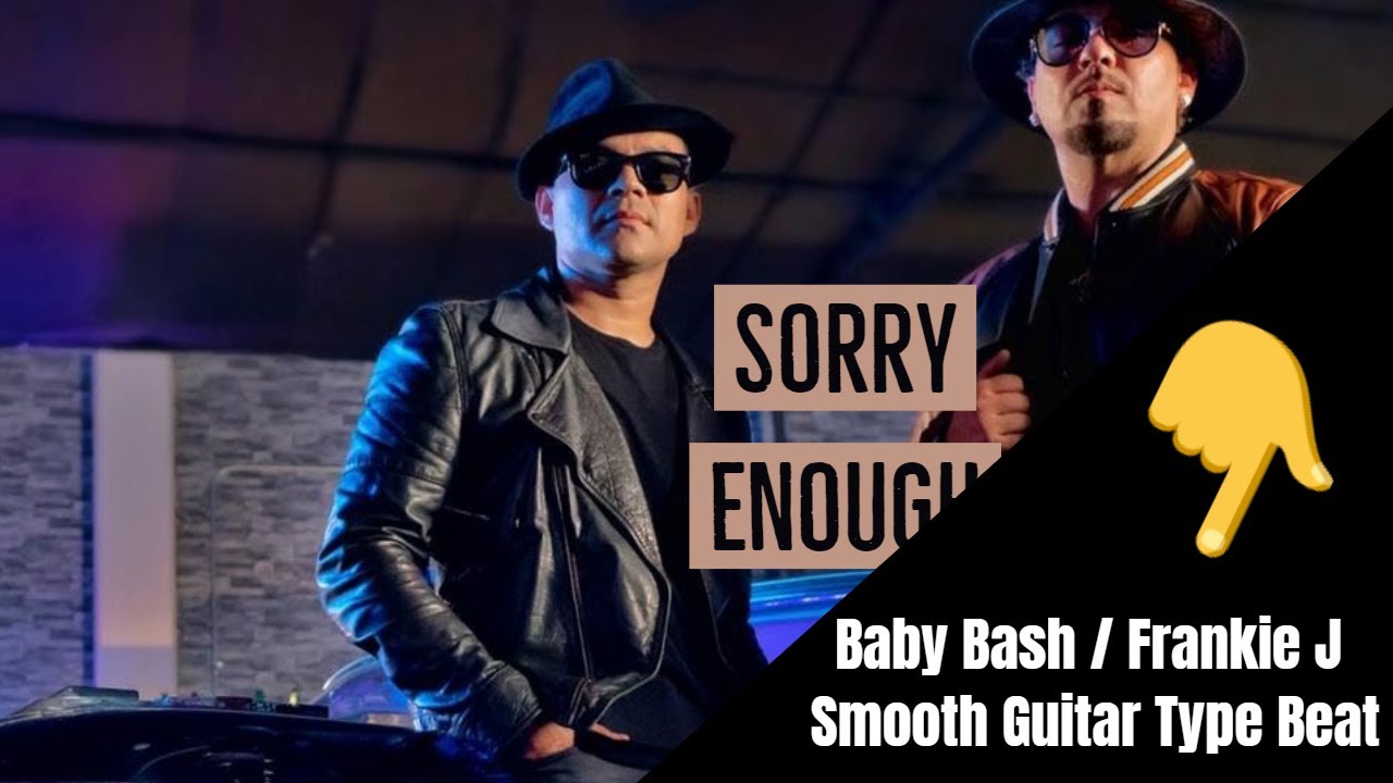 Baby Bash Frankie J Smooth Guitar Beat Sorry Enough Youtube