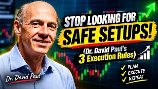 Stop Looking For Safe Setups! (Dr. David Paul's 3 Execution Rules) 📈