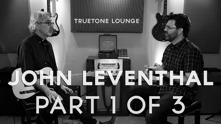 John Leventhal | Truetone Lounge (Part 1 of 3)