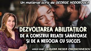 Dezvoltarea abilităților de a construi relații sănătoase și de a negocia cu succes