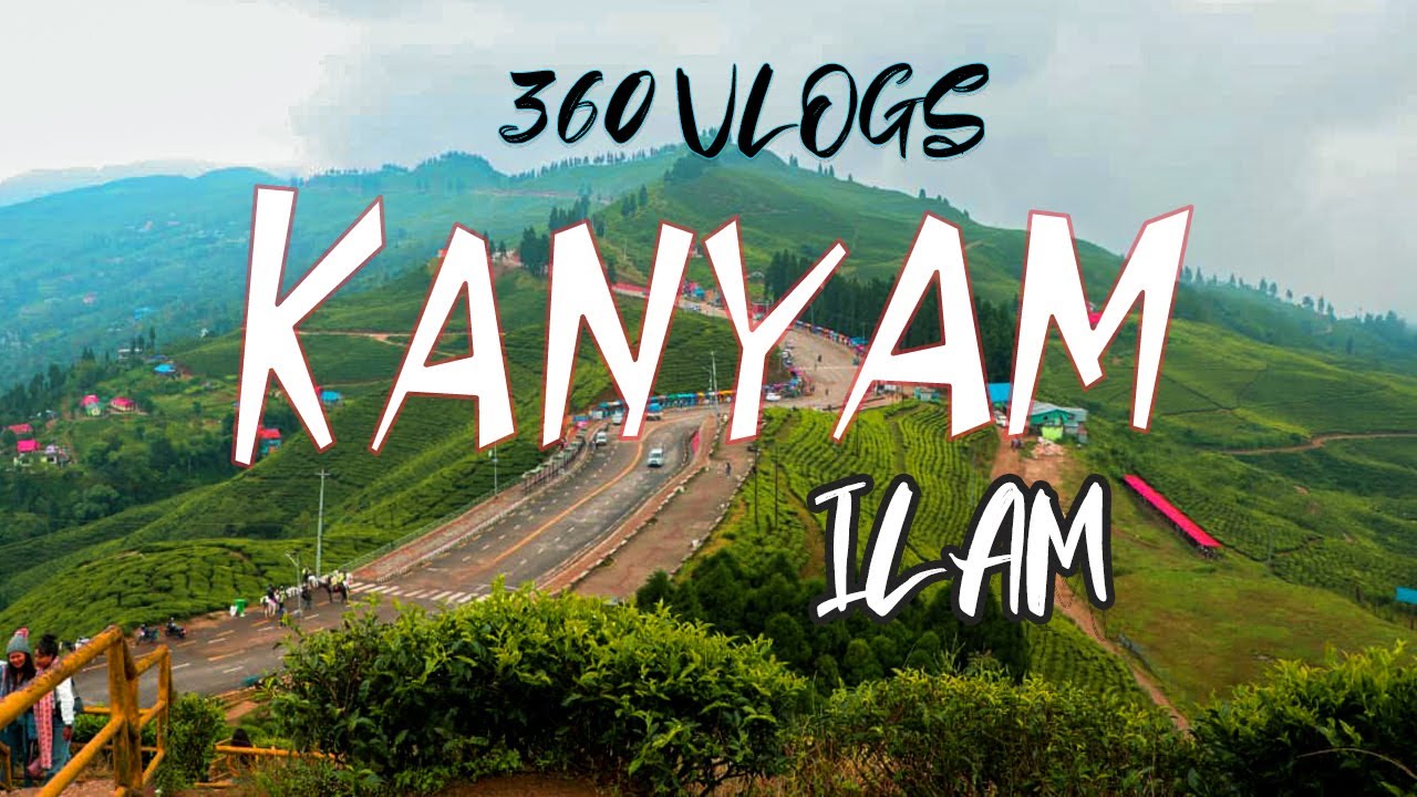 Kanyam | ilam | Tour Visit Nepal 2021| 360 Vlogs
