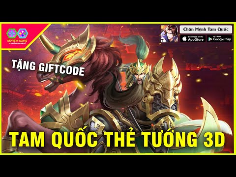 Chân Mệnh Tam Quốc - Full GIFTCODE CHUNG & tặng 300 CODE game TAM QUỐC THẺ TƯỚNG 3D ĐỈNH 2022