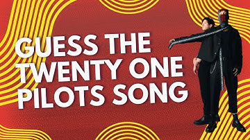 Can you guess the TWENTY ONE PILOTS song?