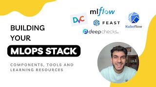 Building your MLOps Stack | Components, Tools and Learning Resources