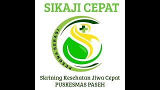 SIKAJI CEPAT (SKRINING KESEHATAN JIWA SECARA CEPAT)