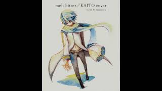 melt bitter/KAITO cover