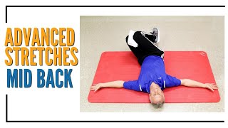 How to Stretch Out Your Mid Back (Thoracic)- ADVANCED