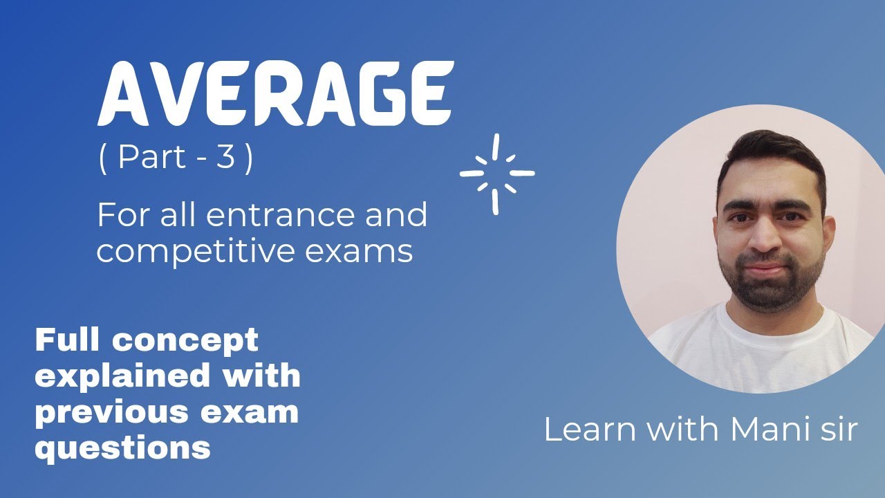 Average ( mean) ( part 3) for CUET, SSC and other entrance and competitive exams / Mani Tutorial