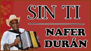 Miniatura de vídeo de "Sin Ti - Nafer Durán - LETRA"