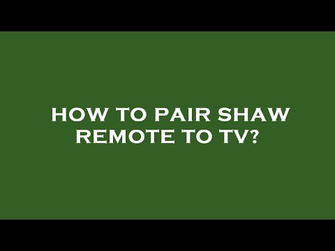 How to pair shaw remote to tv?