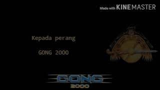 Gong 2000-Kepada perang(Lyric)