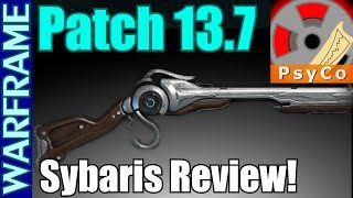 Warframe Patch 13.7 and Sybaris Review [1080HD]