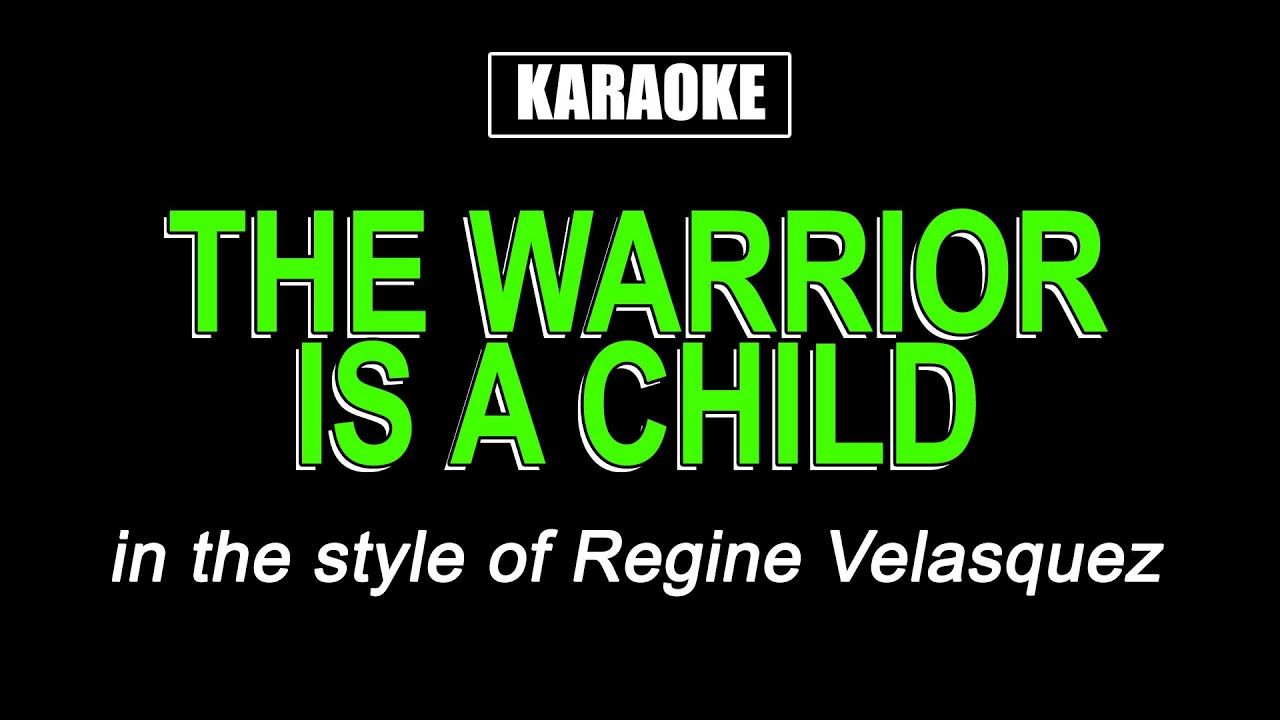Karaoke - The Warrior is a Child - Regine Velasquez
