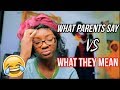 What Parents Say VS What They Mean!