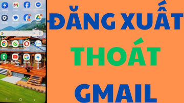 CÁCH ĐĂNG XUẤT TÀI KHOẢN GMAIL TRÊN ĐIỆN THOẠI ANDROID - MỚI NHẤT 2025