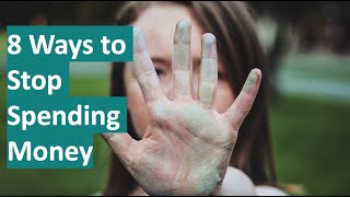 8 Ways to Stop Spending Money