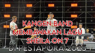 Download Lagu KANGEN BAND MEMBAWAKAN LAGU SHEILA ON 7 di PESTAPORA 2025 MP3 Download Lagu KANGEN BAND MEMBAWAKAN LAGU SHEILA ON 7 di PESTAPORA 2025 MP3