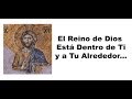 El Reino de Dios está dentro de ti y a tu alrededor...