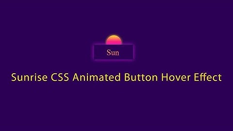 Sunrise CSS Animated Button Hover Effect | Learn to code with The Coder Amit Saxena (Trending Coder)