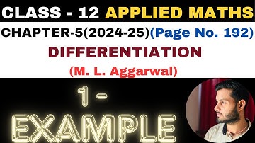 1 Example solution l Chapter 5 l DIFFERENTIATION l Class 12th Applied Maths l M L Aggarwal 2024-25