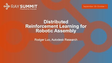 Distributed Reinforcement Learning for Robotic Assembly - Rodger Luo, Autodesk Research