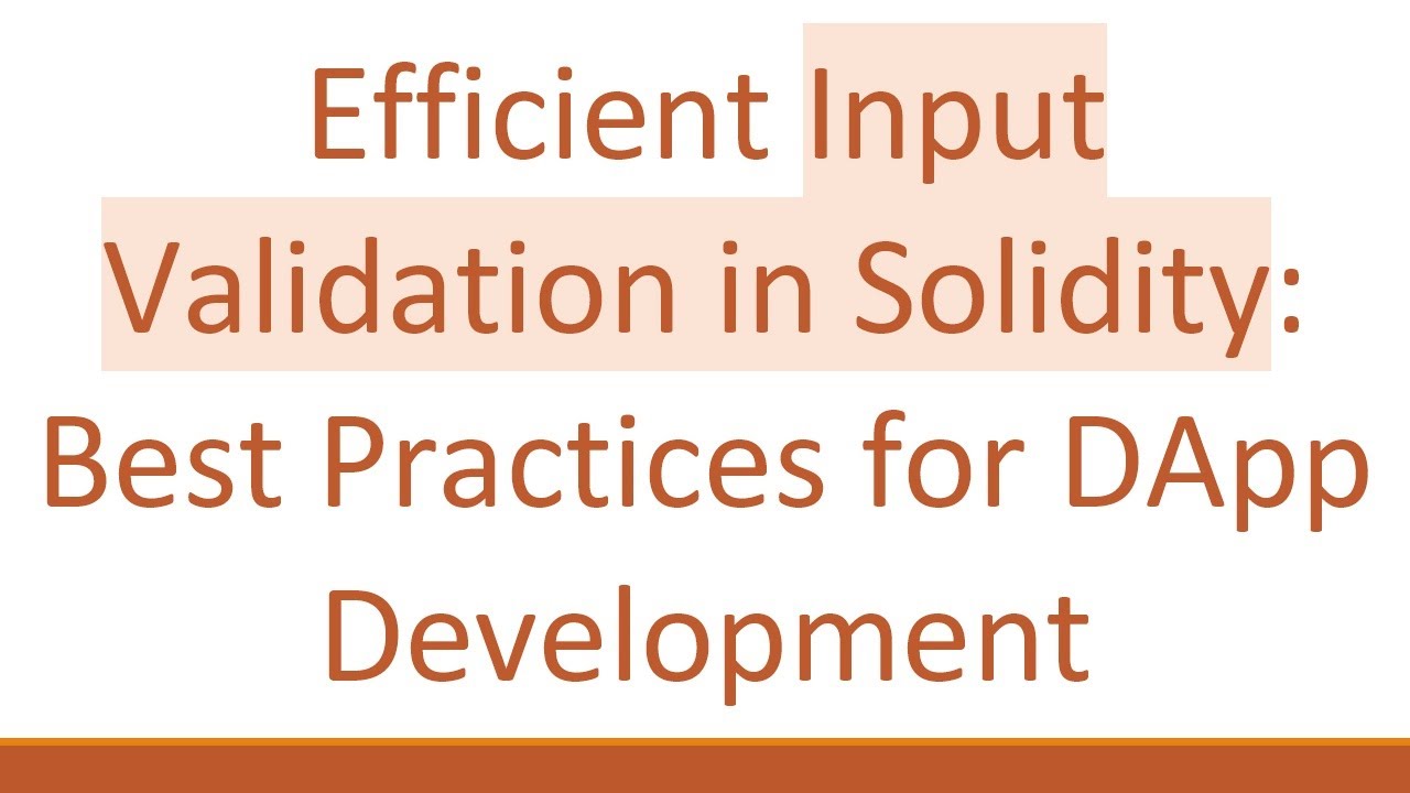 Efficient Input Validation in Solidity: Best Practices for DApp Development