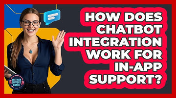 How Does Chatbot Integration Work For In-app Support? - Customer Support Coach