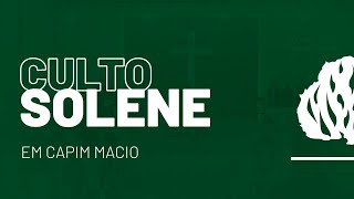 Culto Solene (Capim Macio) - 06/11/2021