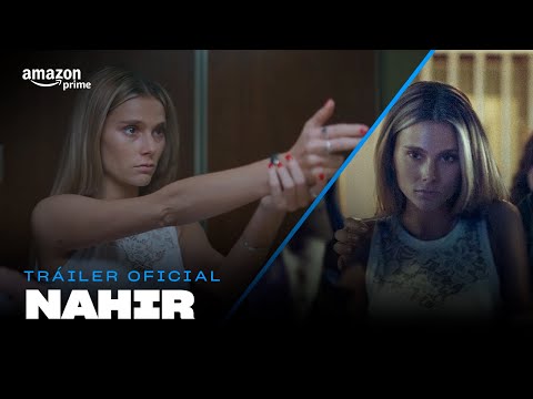 Nahir - Tráiler Oficial I Prime Video