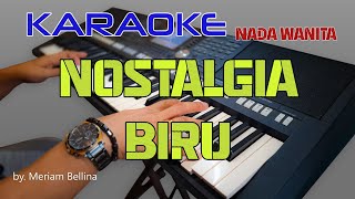 NOSTALGIA BIRU, CIPTA:PANCE F PONDAAG,KARAOKE NADA WANITA.