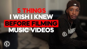 5 Things I WISH I knew Before I Started Filming Music Videos