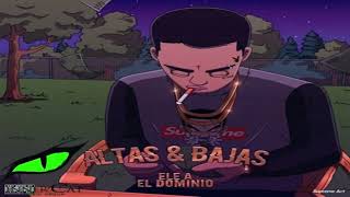 Ele A El Dominio - Altas & Bajas ( Oficial) Resimi